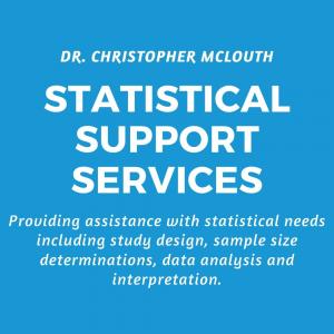Statistical Support Services Christopher McLouth Biostatistician