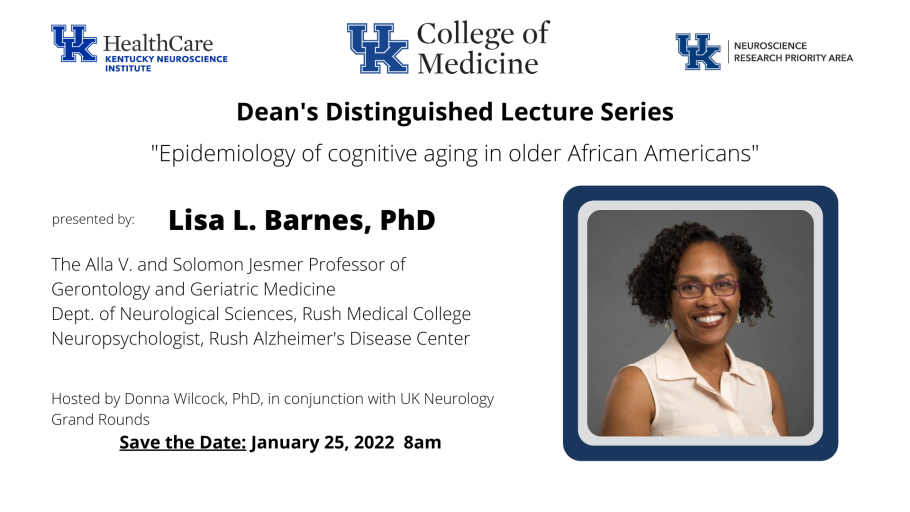 Lisa Barnes, PhD will be presenting her talk 'Epidemiology of cognitive aging in older African Americans' on January 2, 2022 as part of the College of Medicine's Dean's Distinguished Lecture Series