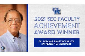Dibakar Bhattacharyya has been named winner of the 2021 SEC Faculty Achievement Award for the University of Kentucky.