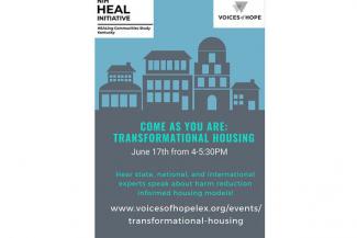 The University of Kentucky’s HEALing Communities Study and Voices of Hope are teaming up for the free virtual June Learning Collaborative, “Come as You Are: Transformational Housing.”