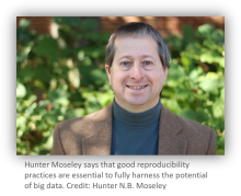 Hunter Moseley says that good reproducibility practices are essential to fully harness the potential of big data.Credit: Hunter N.B. Moseley